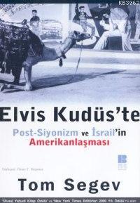 Elvis Kudüs'te; Post-siyonizm ve İsrail'in Amerikanlaşması