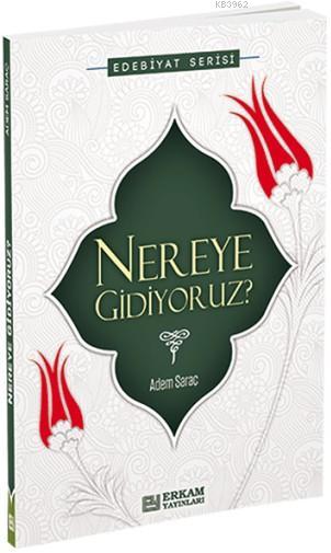 Nereye Gidiyoruz