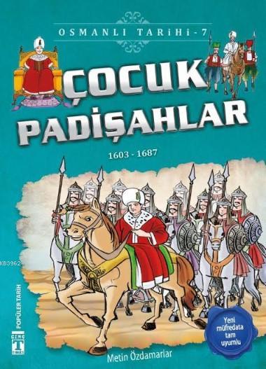 Çocuk Padişahlar (1603-1687); Osmanlı Tarihi, 9+ Yaş