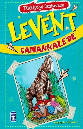 Levent Çanakkale'de - Türkiye'yi Geziyorum; +9 Yaş