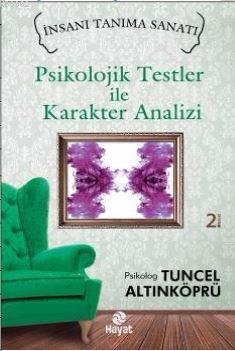 Psikolojik Testler ile Karakter Analizi; İnsanı Tanıma Sanatı