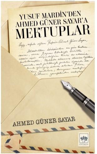 Yusuf Mardin'den Ahmed Güner Sayar'a Mektuplar