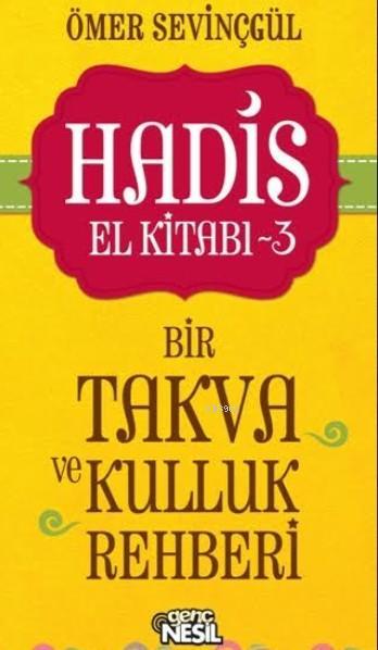 Hadis El Kitabı -3; Bir Takva ve Kulluk Rehberi