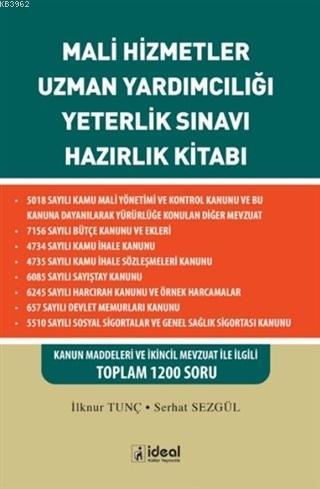 Mali Hizmetler Uzman Yardımcılığı Yeterlik Sınavı Hazırlık Kitabı; Kanun Maddeleri ve İkincil Mevzuat İle İlgili Toplam 1200 Soru