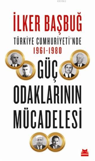 Türkiye Cumhuriyeti'nde 1961-1980; Güç Odaklarının Mücadelesi