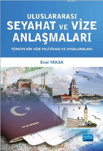 Uluslararası Seyahat ve Vize Anlaşmaları; Türkiye'nin Vize Politikası ve Uygulamaları