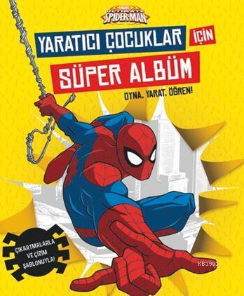 Marvel Ultimate Spider - Man : Yaratıcı Çocuklar İçin Süper Albüm