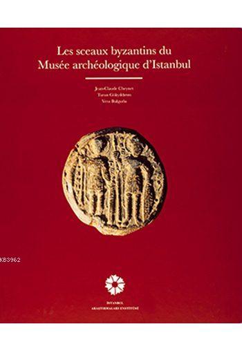 Les Sceaux Byzantins du Musee Archeologique D'istanbul