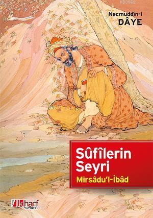 Sûfîlerin Seyri - Mirsâdu'l-İbâd