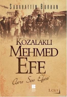 Kozalaklı Mehmed Efe; Asrın Son Efesi