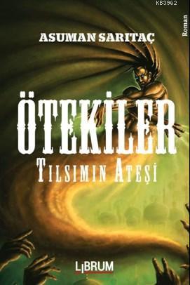 Ötekiler; Tılsımın Ateşi