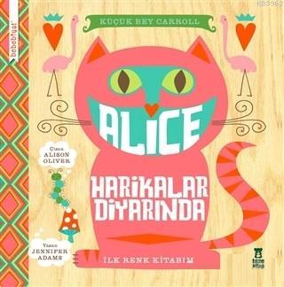 Bebebiyat - Alice Harikalar Diyarında; İlk Renk Kitabım