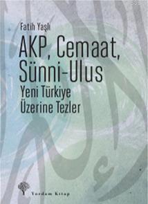 AKP, Cemaat, Sünni - Ulus; Yeni Türkiye Üzerine Tezler