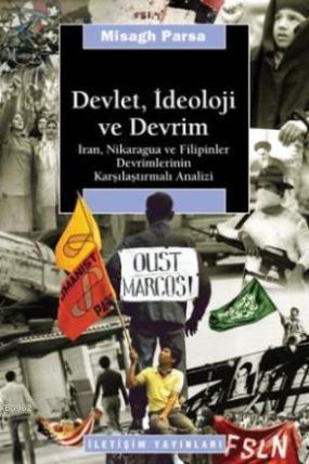 Devlet, İdeoloji ve Devrim; İran, Nikaragua ve Filipinler Devrimlerinin Karşılaştırmalı Analizi