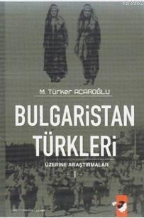 Bulgaristan Türkleri Üzerine Araştırmalar I
