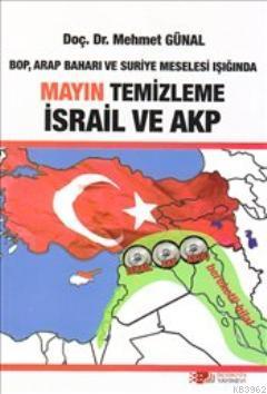 BOP, Arap Baharı ve Suriye Meselesi Işığında Mayın Temizleme İsrail ve AKP