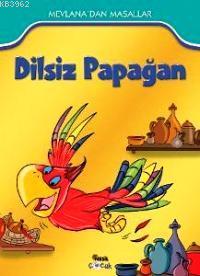 Dilsiz Papağan; Mevlana'dan Masallar (7+ Yaş)