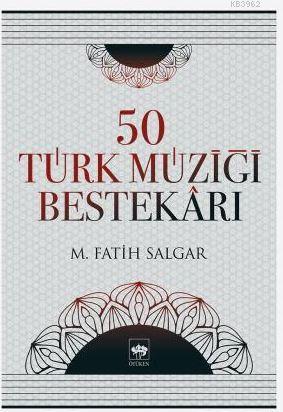 50 Türk Müziği Bestekârı