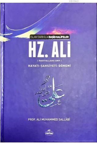 IV. Halife Hz. Ali (ra) Hayatı, Şahsiyeti ve Dönemi; İslam Tarihi Raşid Halifeler Dönemi