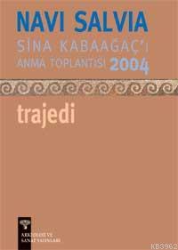 Navi Salvia - Trajedi; Sina Kabağaç'ı Anma Toplantısı 2004