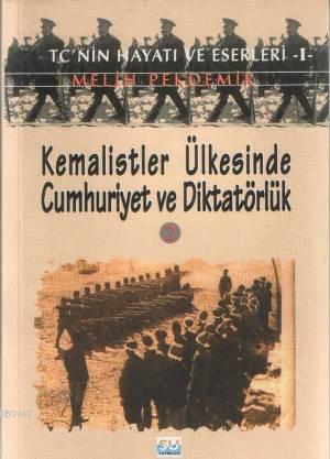 Kemalistler Ülkesinde Cumhuriyet ve Diktatörlük 2