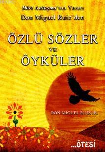 Don Miguel Ruiz'den Özlü Sözler ve Öyküler