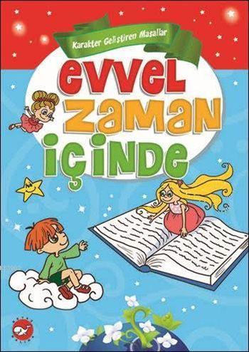 Evvel Zaman İçinde (Ciltli); Karakter Geliştiren Masallar