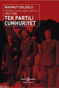Tek Partili Cumhuriyet (1931 - 1938); Türkiye Cumhuriyeti Tarihi 2