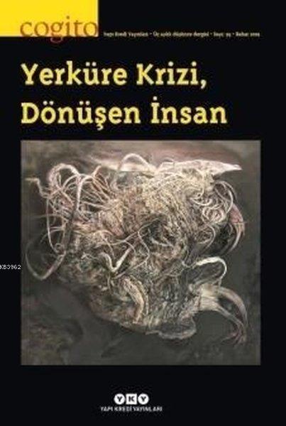 Cogito Sayı: 93 - Yerküre Krizi , Dönüşen İnsan