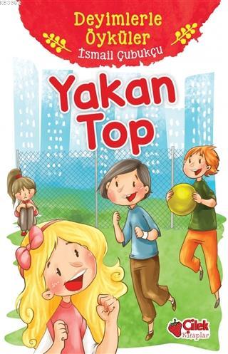 Yakan Top - Deyimlerle Öyküler