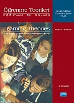 Öğrenme Teorileri; Eğitimsel Bir Bakışla- Learning Theories an Educational Perspektive