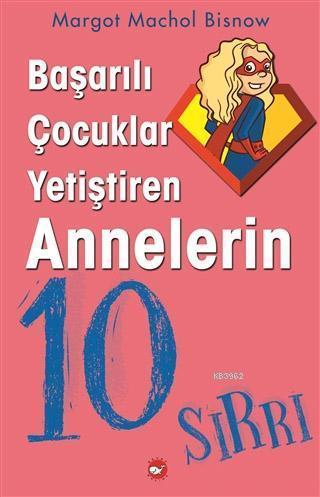 Başarılı Çocuklar Yetiştiren Annelerin 10 Sırrı