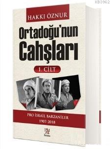 Ortadoğu'nun Cahşları 1.Cilt; Pro İsrail Barzaniler 1907-2018