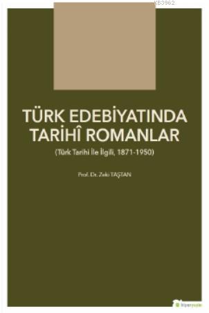 Türk Edebiyatında Tarihî Romanlar; Türk Tarihi İle İlgili, 1871-1950
