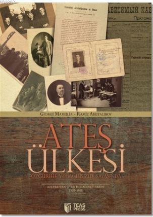 Ateş Ülkesi; Azerbaycan Siyahi Muhacereti Tarihi 1920-1945