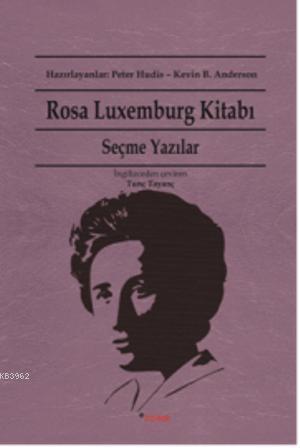 Rosa Luxemburg Kitabı; Seçme Yazılar