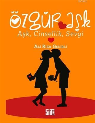 Özgür Aşk (Aşk, Cinsellik, Sevgi)