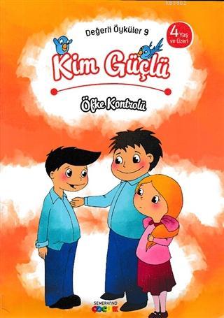 Kim Güçlü? - Öfke Kontrolü; Değerli Öyküler - 9