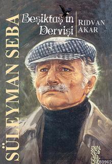 Süleyman Seba; Beşiktaş'ın Dervişi