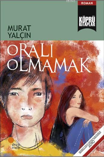 Oralı Olmamak