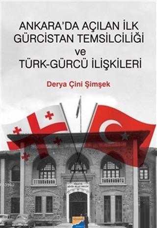 Ankara'da Açılan İlk Gürcistan Temsilciliği ve Türk-Gürcü İlişkileri