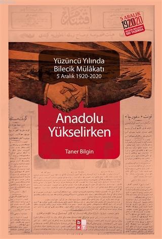 Anadolu Yükselirken Yüzüncü Yılında Bilecik Mülakatı; 5 Aralık 1920 - 2020