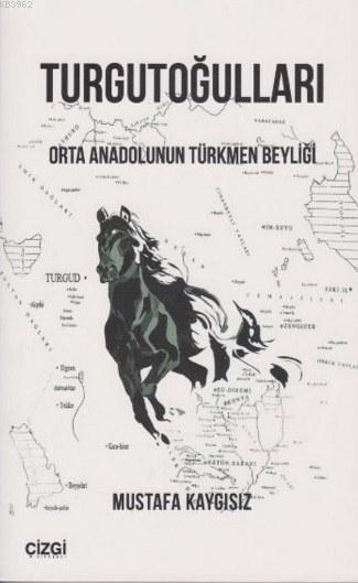 Turgutoğulları; Orta Anadolunun Türkmen Beyliği