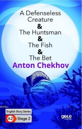 A Defenseless Creature-The Huntsman-The Fish- The Bet/ İngilizce Hikayeler A2 Stage2