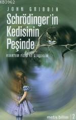 Schrödinger'in Kedisinin Peşinde; Kuantum Fiziği ve Gerçeklik