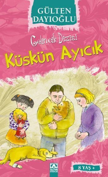 Küskün Ayıcık (8+ Yaş); Gelincik Dizisi