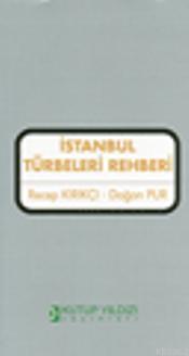 İstanbul Turbeleri Rehberi