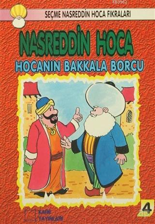 Nasreddin Hoca : Hocanın Bakkala Borcu; Seçme Nasreddin Hoca Fıkraları - 4