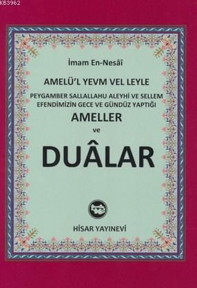 Peygamber Sallallahu Aleyhi ve Sellem Efendimizin Gece ve Gündüz Yaptığı Ameller ve Dualar