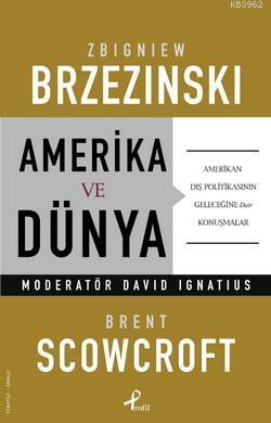 Amerika ve Dünya; Amerikan Dış Politikasının Geleceğine Dair Konuşmalar